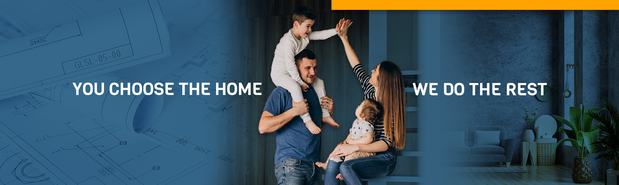 You choose the home, we do the rest. (Image of young family with their little son at home having fun)